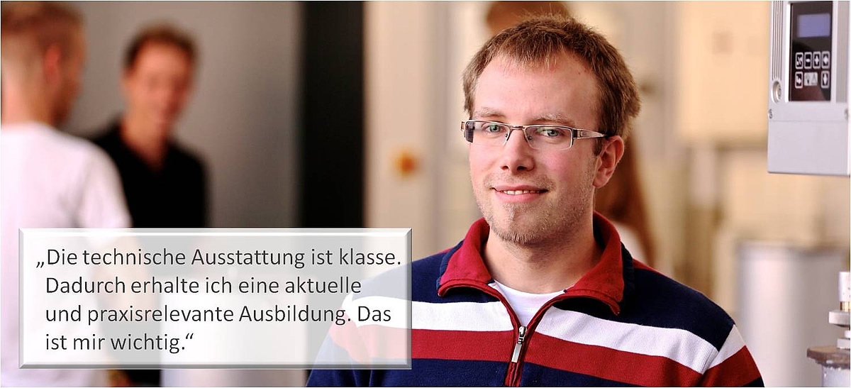 "Bild mit Text: Die technische Ausstattung ist klasse. Dadurch erhalte ich eine aktuelle und praxisrelevante Ausbildung. Das ist mir wichtig."